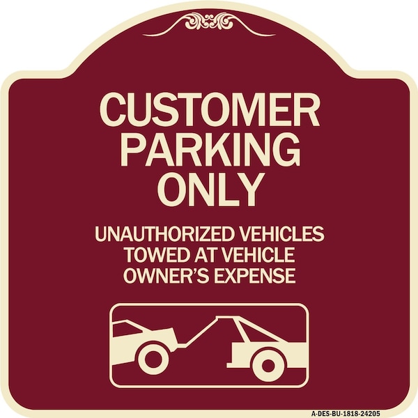 Customer Parking Unauthorized Vehicles Towed Owner Expense Alum Sign, 18" L, 18" H, BU-1818-24205